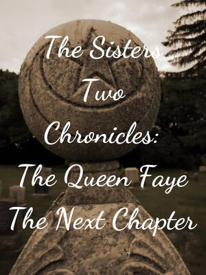 cover image of The Sisters Two~Queen Faye